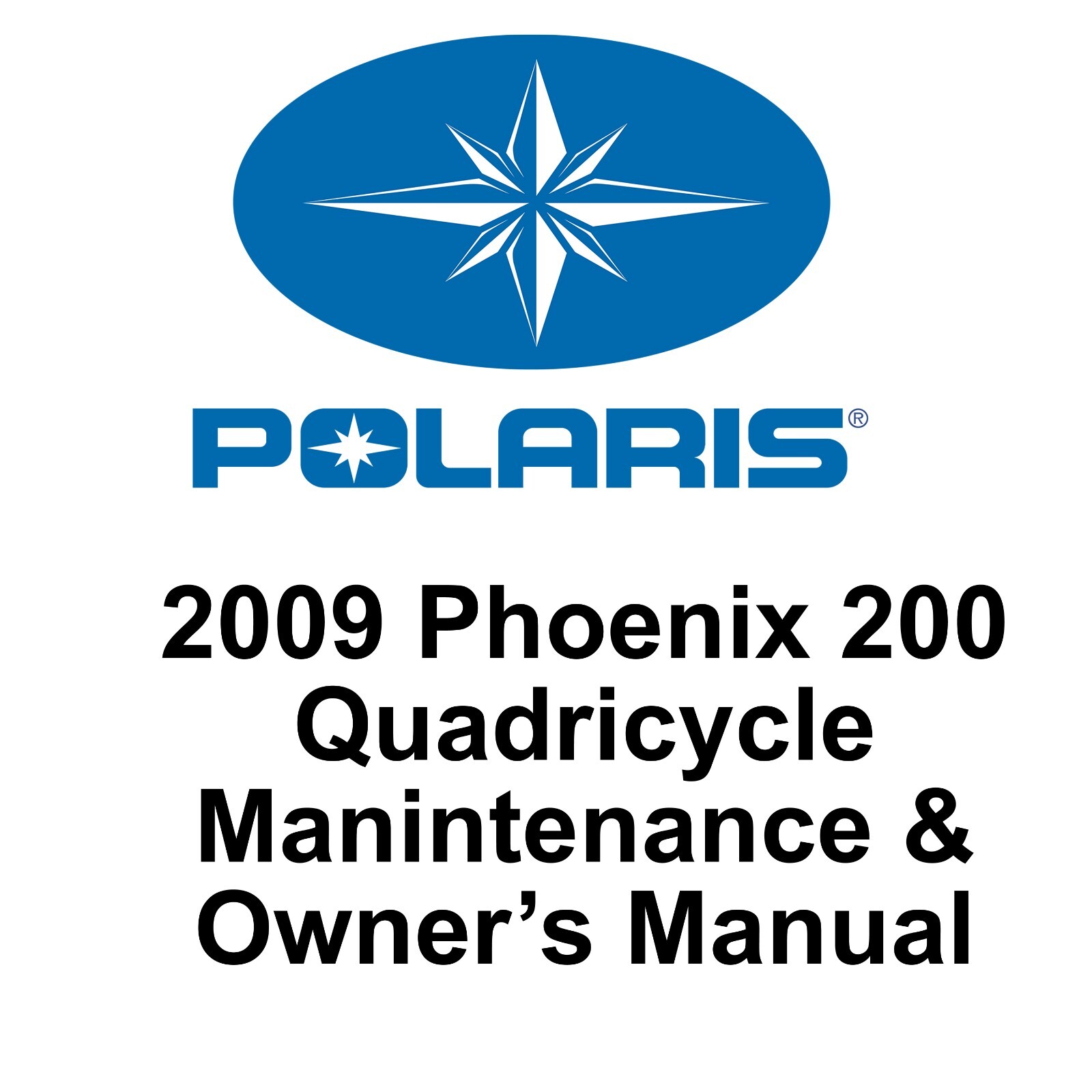 2009 Polaris Phoenix 200 Quadricycle ATV Maintenance and Owner’s manual